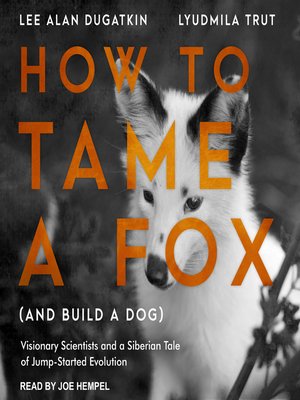 cover image of How to Tame a Fox (and Build a Dog)